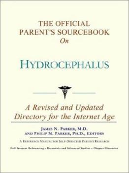 The Official Parent's Sourcebook on Hydrocephalus: A Revised and Updated Directory for the Internet Age