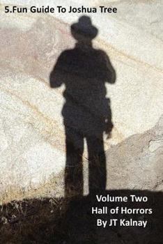 Paperback 5.Fun Guide to Joshua Tree, Volume Two, Hall of Horrors Book