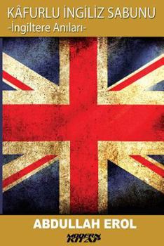 Paperback Kafurlu Ingiliz Sabunu: Ingiltere Anilari [Turkish] Book