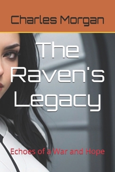 The Raven's Legacy: Echoes of a War and Hope