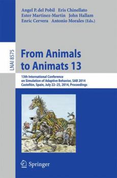 Paperback From Animals to Animats 13: 13th International Conference on Simulation of Adaptive Behavior, Sab 2014, Castellón, Spain, July 22-25, 2014, Proceeding Book