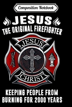 Paperback Composition Notebook: Jesus The Original Firefighter Journal/Notebook Blank Lined Ruled 6x9 100 Pages Book