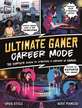 Paperback Ultimate Gamer: Career Mode: The Complete Guide to Starting a Career in Gaming Book