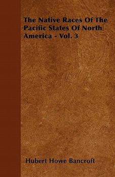 The Native Races Of The Pacific States Of North America: Myths And Languages