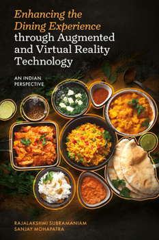 Hardcover Enhancing the Dining Experience Through Augmented and Virtual Reality Technology: An Indian Perspective Book