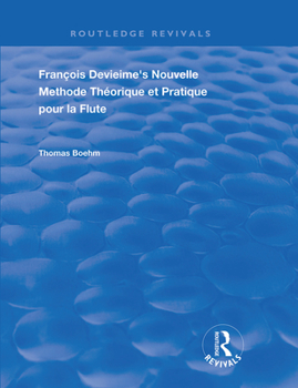 Francois Devienne's Nouvelle Methode Theorique et Pratique Pour la Flute (Routledge Revivals)