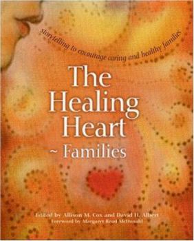 Hardcover The Healing Heart for Families: Storytelling to Encourage Caring and Healthy Families Book