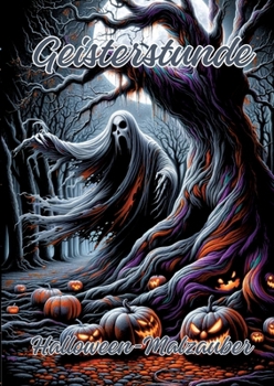 Geisterstunde: Halloween-Malzauber (German Edition)