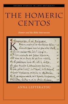 Hardcover The Homeric Centos: Homer and the Bible Interwoven Book