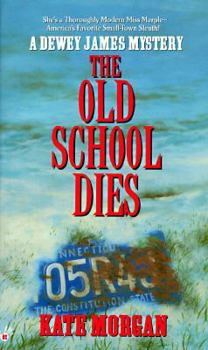 Old School Dies (A Dewey James Mystery) - Book #7 of the Dewey James