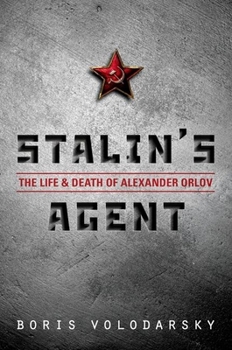 Hardcover Stalin's Agent: The Life and Death of Alexander Orlov Book