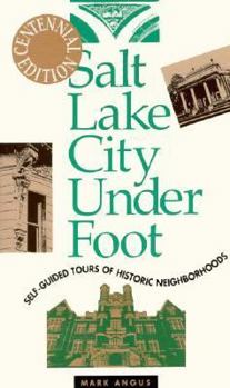 Paperback Salt Lake City Underfoot: Self-Guided Tours of Historic Neighborhoods Book