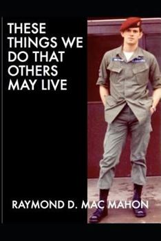 Paperback These Things We Do That Others May Live Book