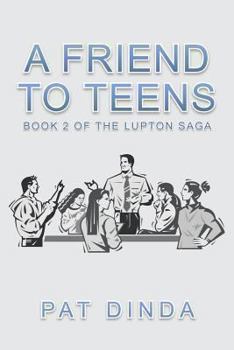 Paperback A Friend to Teens: Book 2 of the Lupton Saga Book