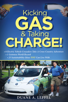 Paperback Kicking Gas and Taking Charge!: How 8 Electric Vehicle Crusaders Set a Guinness World Record Book
