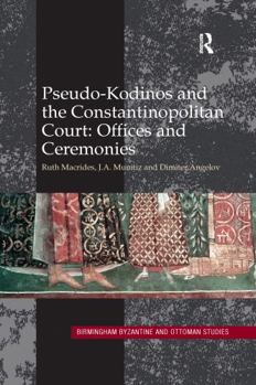 Paperback Pseudo-Kodinos and the Constantinopolitan Court: Offices and Ceremonies Book