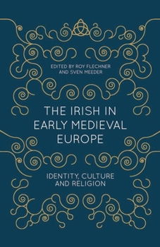 Paperback The Irish in Early Medieval Europe: Identity, Culture and Religion Book