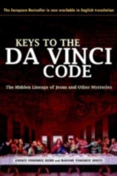Hardcover Keys to the Da Vinci Code: The Hidden Lineage of Jesus and Other Mysteries Book