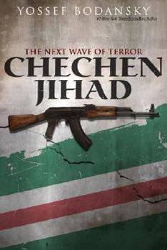 Hardcover Chechen Jihad: Al Qaeda's Training Ground and the Next Wave of Terror Book