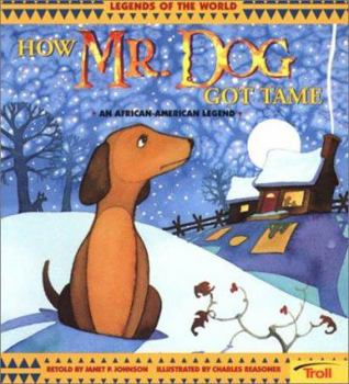 Paperback How Mr. Dog Got Tame Book