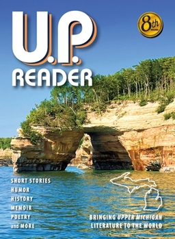 Hardcover U.P. Reader -- Volume #8: Bringing Upper Michigan Literature to the World Book