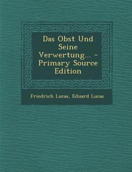 Paperback Das Obst Und Seine Verwertung... - Primary Source Edition [German] Book