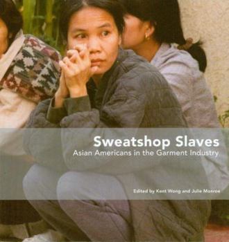 Paperback Sweatshop Slaves: Asian Americans in the Garment Industry Book