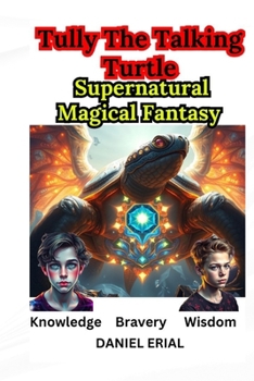 Tully The Talking Turtle: Supernatural Magical Fantasy