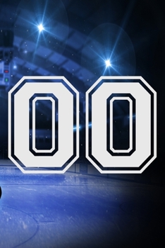 00 Journal: A Hockey Jersey Number #00 Double Zero Notebook For Writing And Notes: Great Personalized Gift For All Players, Coaches, And Fans (Ice Rink Puck Print)