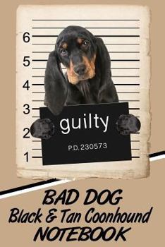 Paperback Bad Dog Black & Tan Coonhound Notebook Book