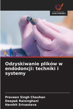 Paperback Odzyskiwanie plików w endodoncji: techniki i systemy [Polish] Book