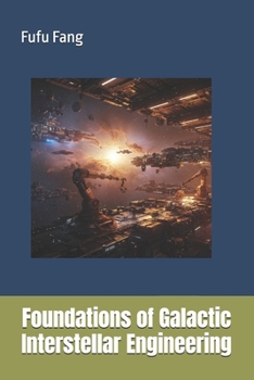 Paperback Foundations of Galactic Interstellar Engineering Book
