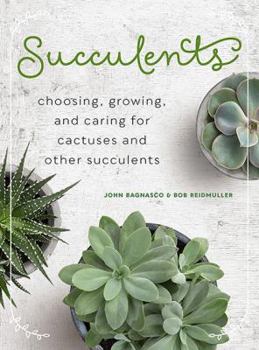 Hardcover Succulents: Choosing, Growing, and Caring for Cactuses and Other Succulents Book