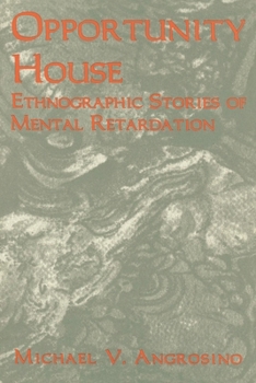 Hardcover Opportunity House: Ethnographic Stories of Mental Retardation Book