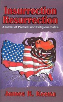 Paperback Insurrection Resurrection: A Novel of Political and Religious Satire Book