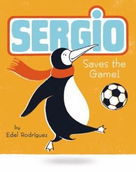 Sergio Saves the Game - Book  of the Sergio the Penguin