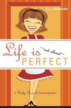Paperback Life is Not About Perfect: A Daily Dose of Encouragement Book