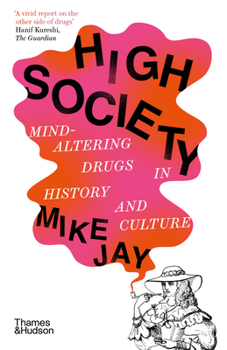 Paperback High Society : Mind-Altering Drugs in History and Culture (B-Format) /anglais Book