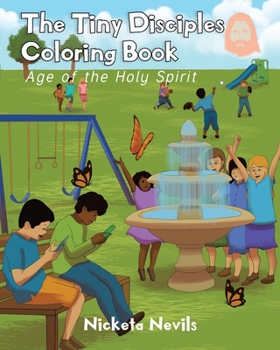 Paperback The Tiny Disciples Coloring Book: Age of the Holy Spirit Book