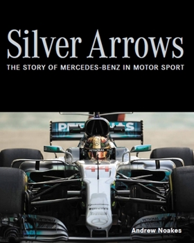 Hardcover Silver Arrows: The Story of Mercedes-Benz in Motor Sport Book
