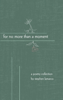 Paperback For No More Than a Moment: A Poetry Collection Book