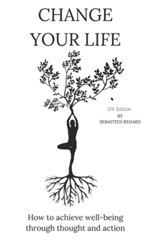 Paperback Change Your Life: How to achieve well-being through thought and action Book