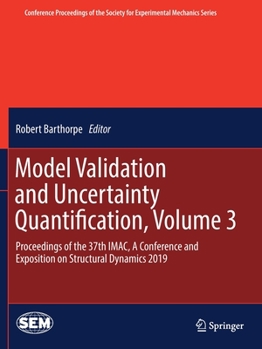 Paperback Model Validation and Uncertainty Quantification, Volume 3: Proceedings of the 37th Imac, a Conference and Exposition on Structural Dynamics 2019 Book