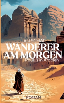 Paperback Wanderer am Morgen: Paulus in Arabien [German] Book