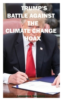 Paperback Trump's Battle Against The Climate Change Hoax Book