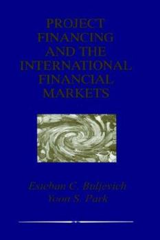 Hardcover Project Financing and the International Financial Markets Book