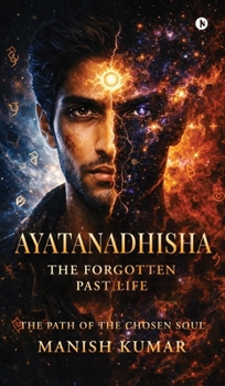 Ayatanadhisha: The Forgotten Past Life