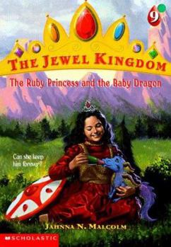 The Ruby Princess and the Baby Dragon - Book #9 of the Jewel Kingdom