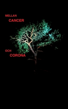 Paperback Mellan cancer och corona [Swedish] Book
