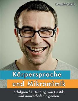 Paperback Körpersprache und Mikromimik: Erfolgreiche Deutung von Gestik und nonverbalen Signalen [German] Book